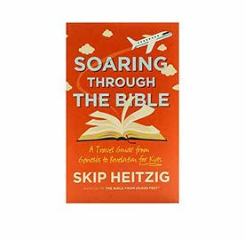 Soaring Through the Bible: A Travel Guide from Genesis to Revelation for Kids