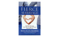 Fierce Marriage: Radically Pursuing Each Other in Light of Christ`s Relentless Love