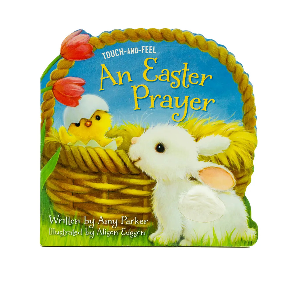 An Easter Prayer Touch and Feel: Touch-and-Feel Book For Kids (Prayers for the Seasons)