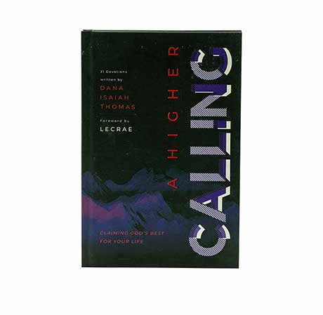 A higher Calling: Claiming God’s Best for Your Life
