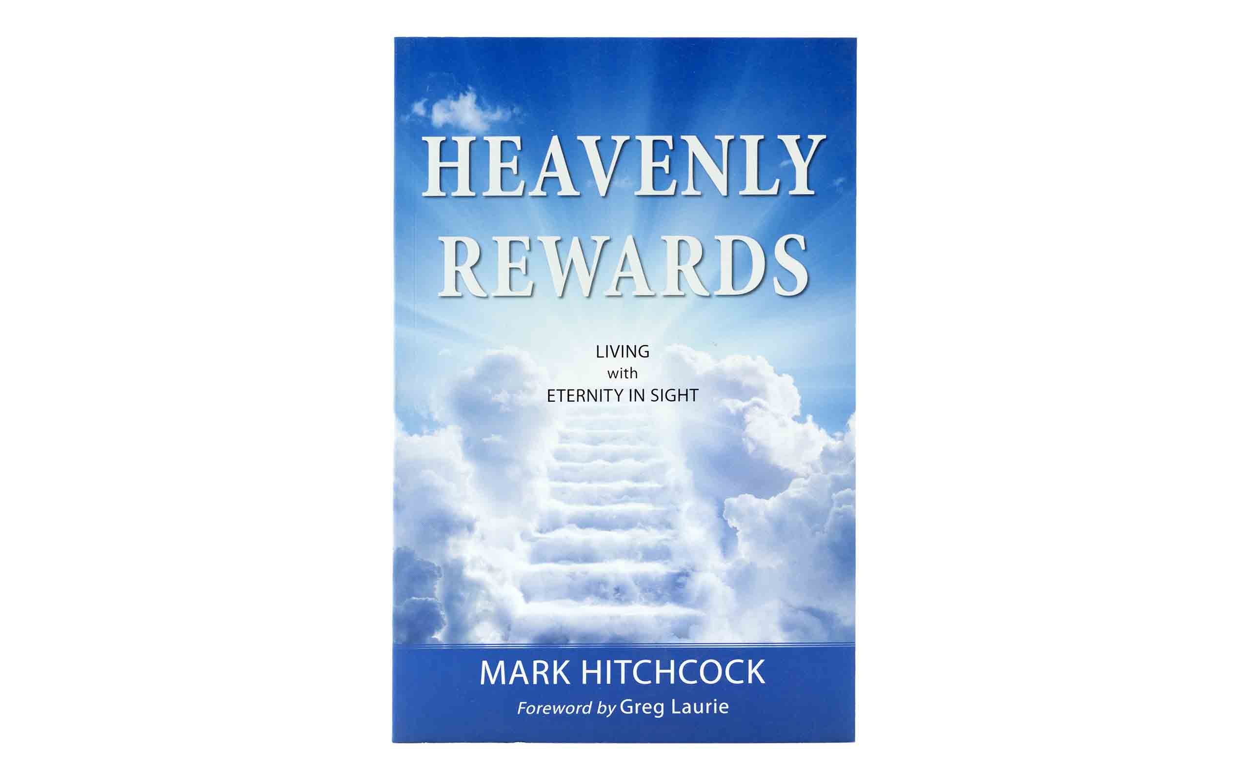 Heavenly Rewards: Living with Eternity in Sight