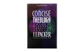 Concise Theology: A Guide to Historic Christian Beliefs
