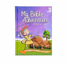 My Bible Adventure Through God's Word: 52 Bible Stories for Kids