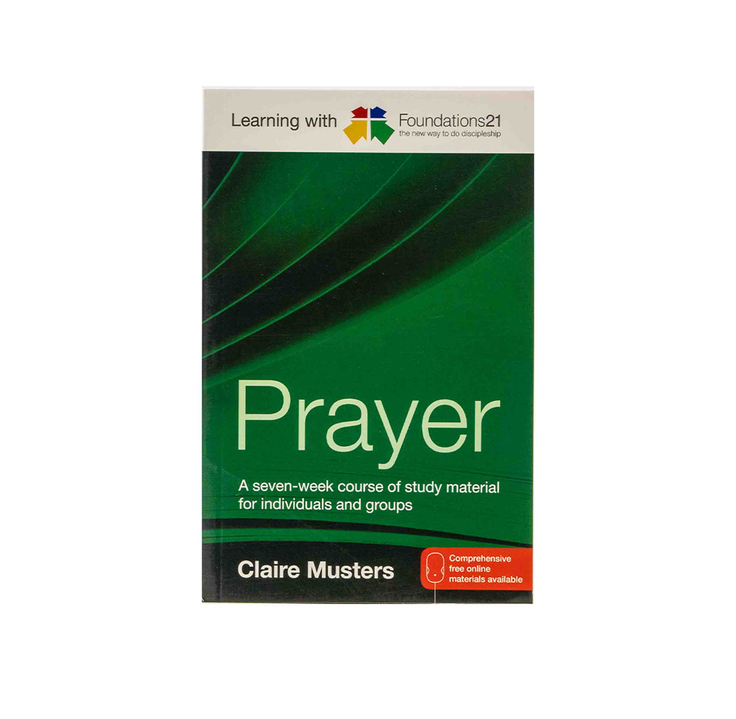 Learning with Foundations21 Prayer: A Seven-week Course of Study Material for Individuals and Groups