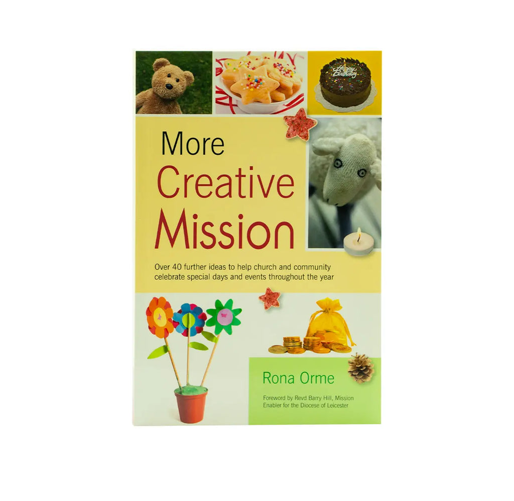 More Creative Mission: Over 40 Further Ideas to Help Church and Community Celebrate Special Days and Events Throughout the Year