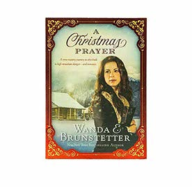 A Christmas Prayer: A cross-country journey in 1850 leads to high mountain danger and romance