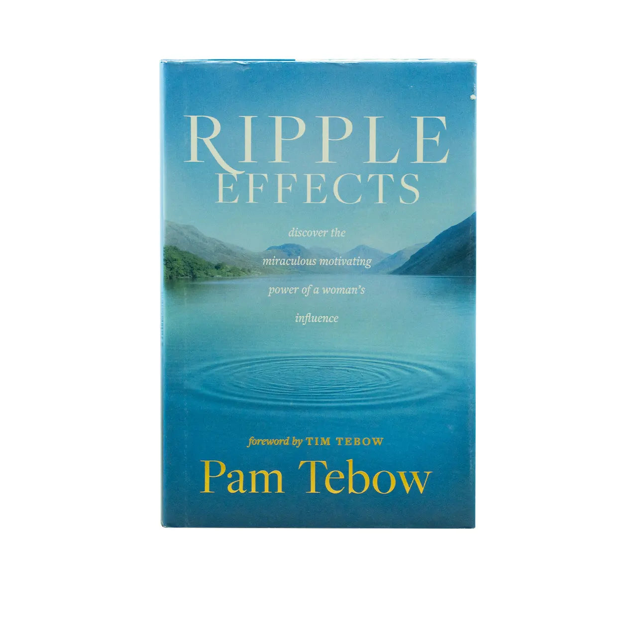 Ripple Effects: Discover the Miraculous Motivating Power of a Woman’s Influence
