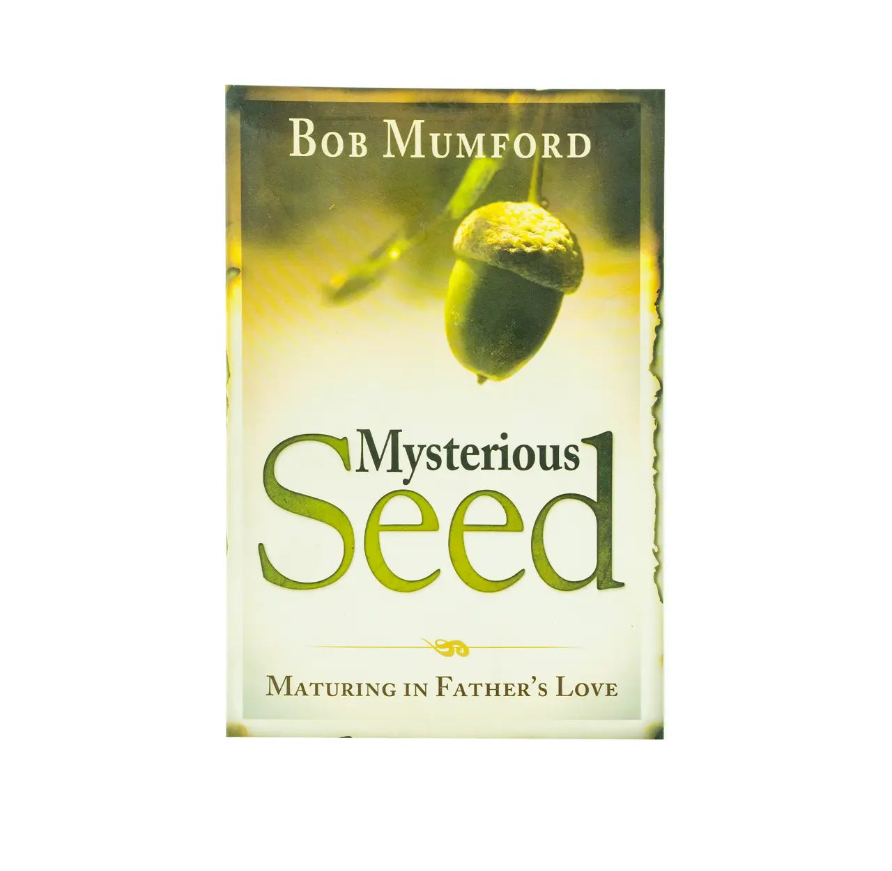 Mysterious Seed: Maturing in Father's Love