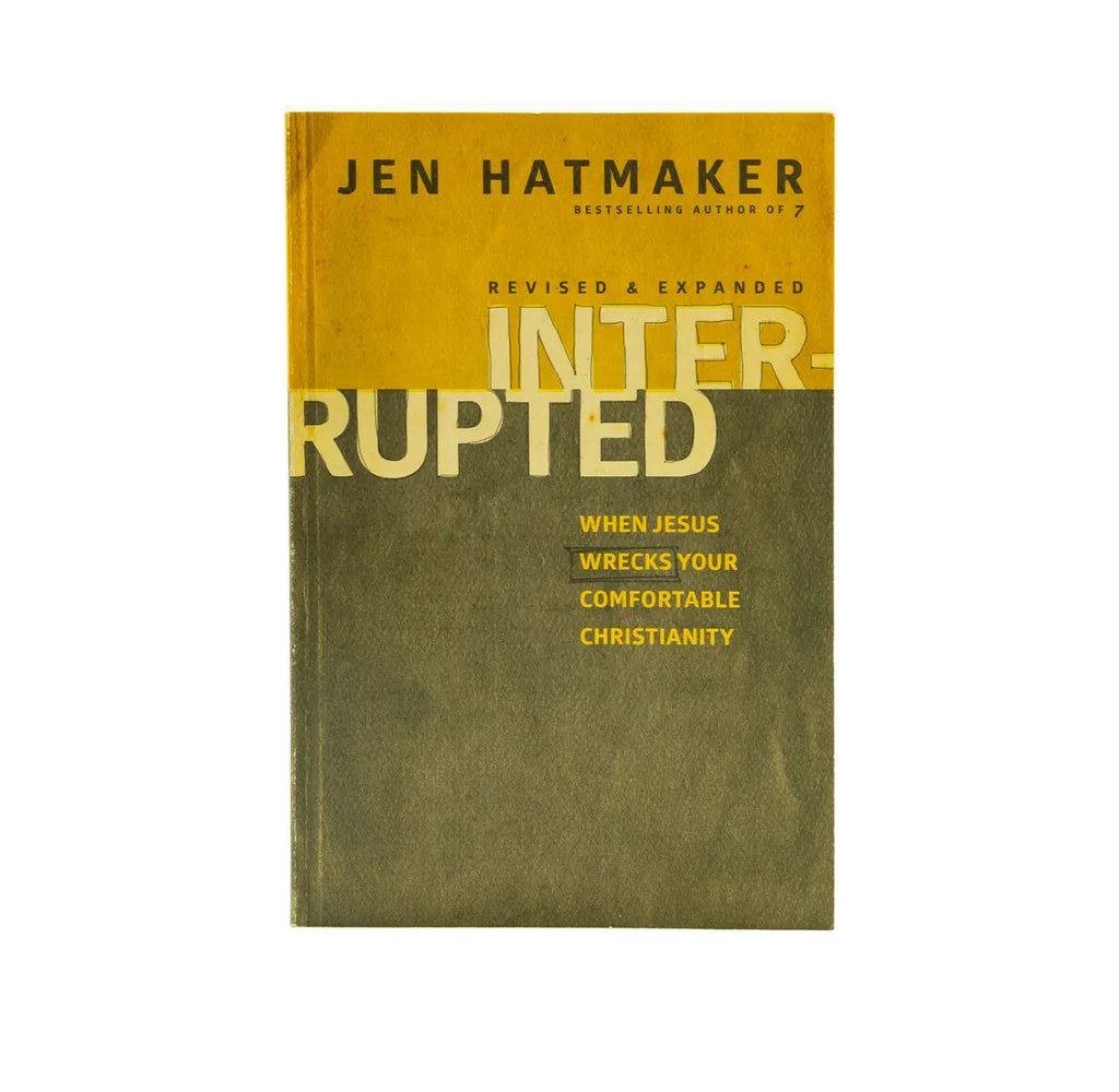 Interrupted: When Jesus Wrecks Your Comfortable Christianity
