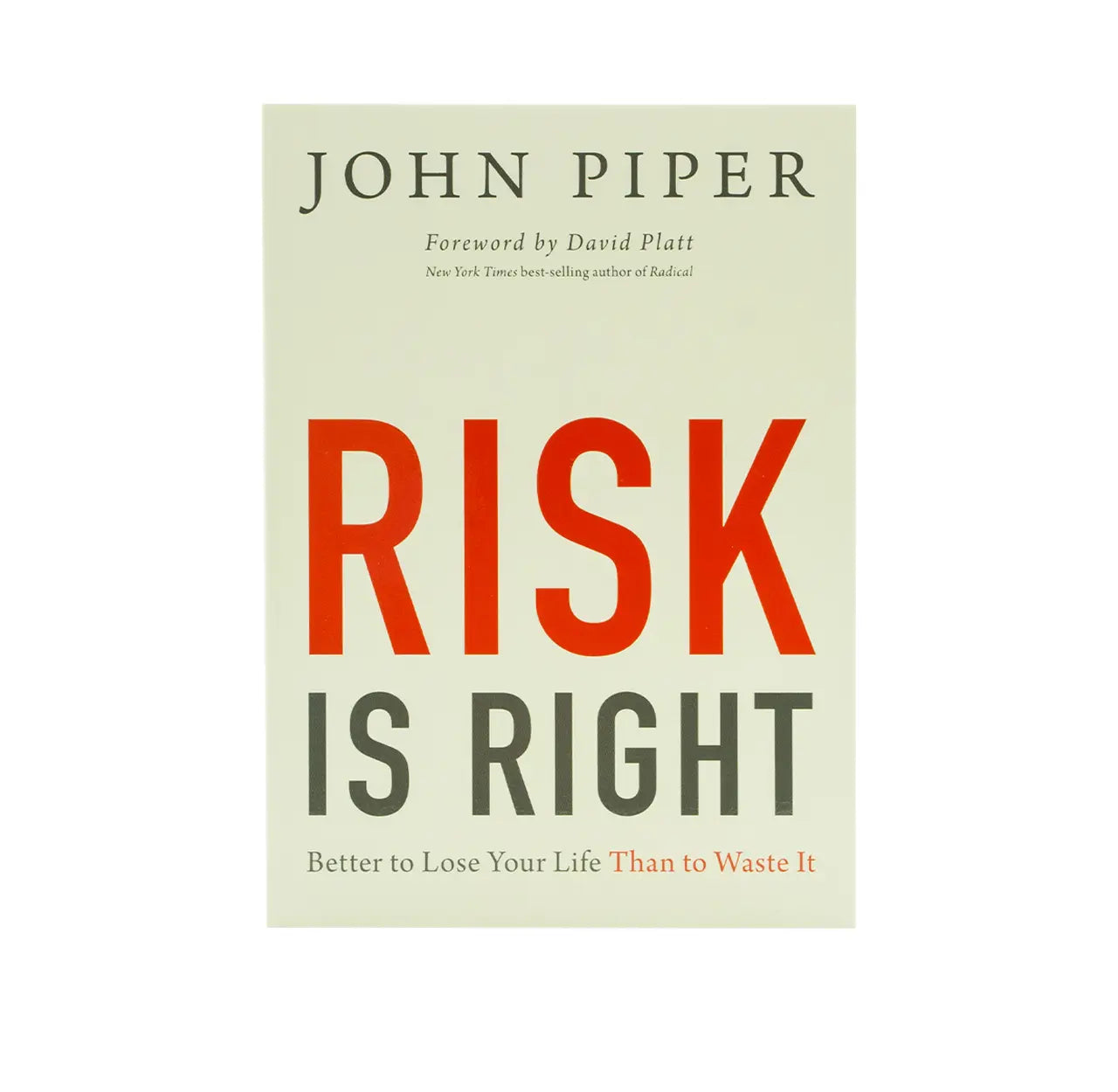 Risk Is Right: Better to Lose your Life than to Waste It