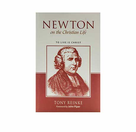 Newton on the Christian Life: To Live is Christ