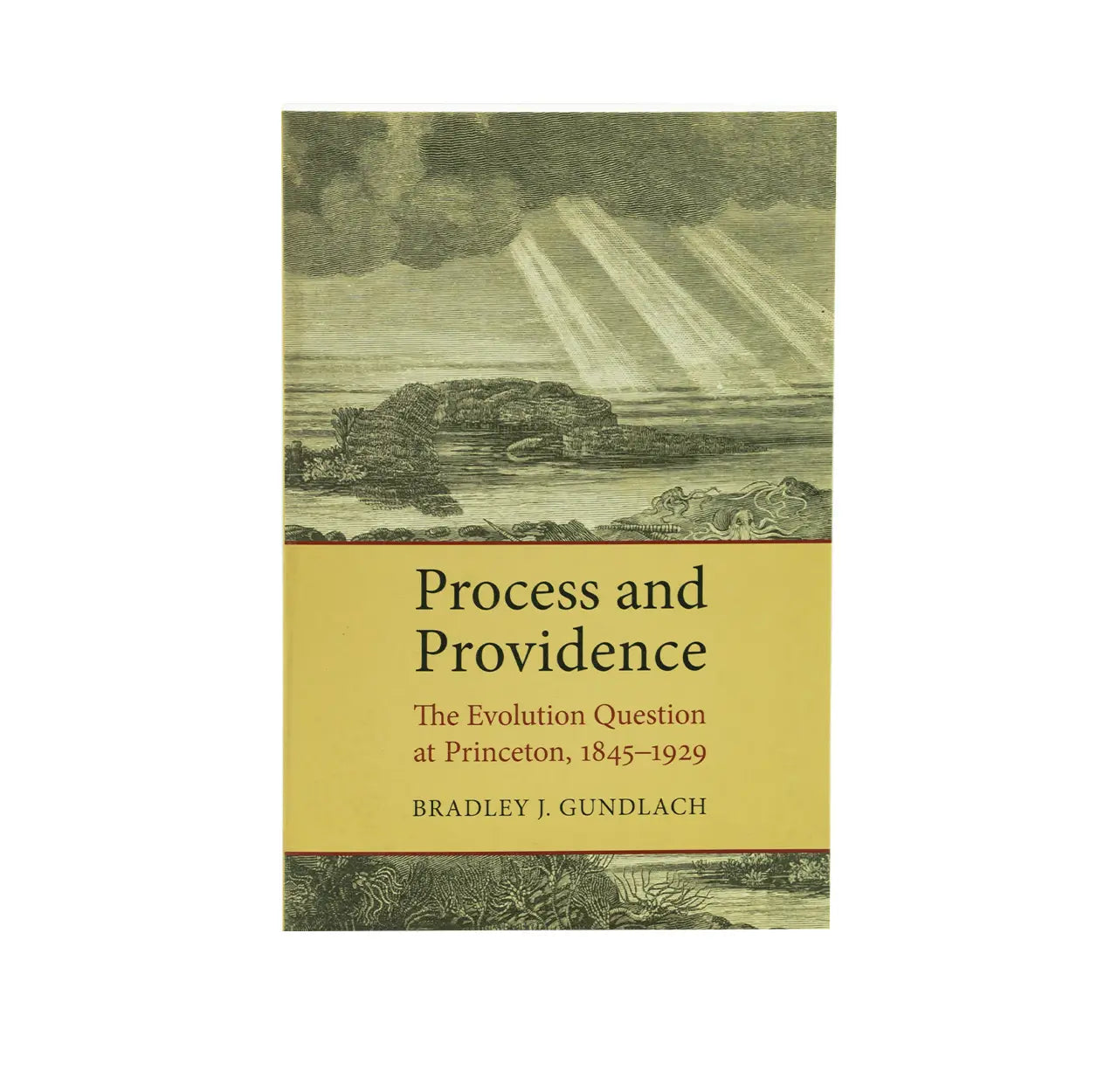 Process and Providence: The Evolution Question at Princeton, 1845-1929