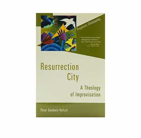 Resurrection City: A Theology of Improvisation (Prophetic Christianity)