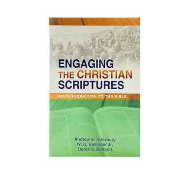 Engaging the Christian Scriptures: An Introduction to the Bible