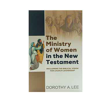 The Ministry of Women in the New Testament