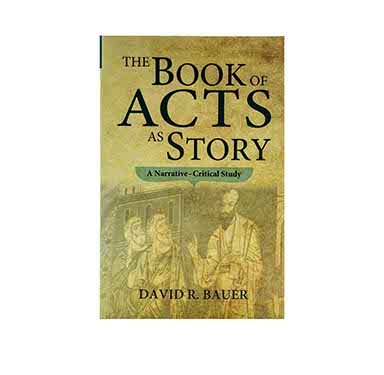The Book of Acts as Story: A Narrative - Critical Study