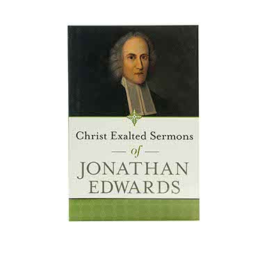 Christ Exalted Sermons of Jonathan Edwards