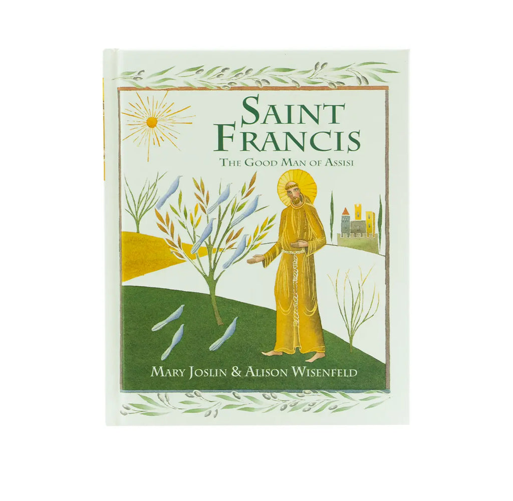 Saint Francis: The Good Man of Assisi