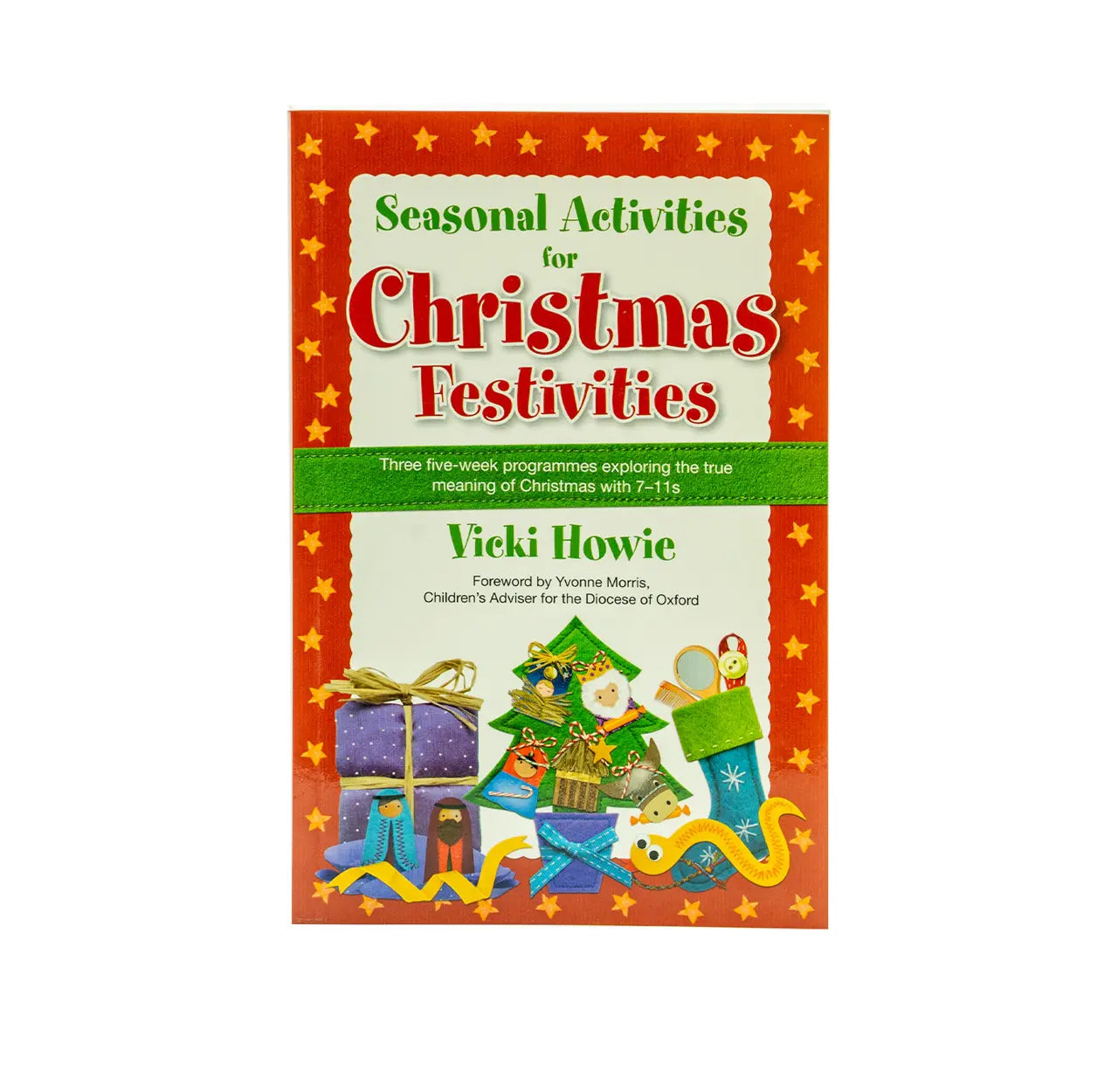 Seasonal Activities for Christmas Festivities!: Three Five-week Teaching Programmes Exploring the True Meaning of Christmas with 7-11s