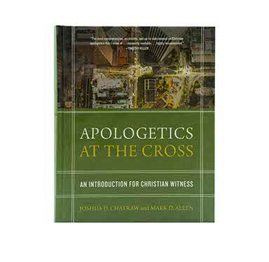 Apologetics at the Cross: An Introduction for Christian Witness