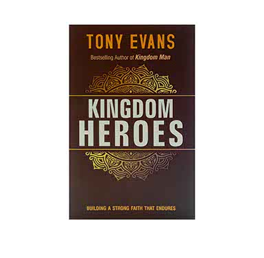 Kingdom Heroes: Building a strong faith that Endures