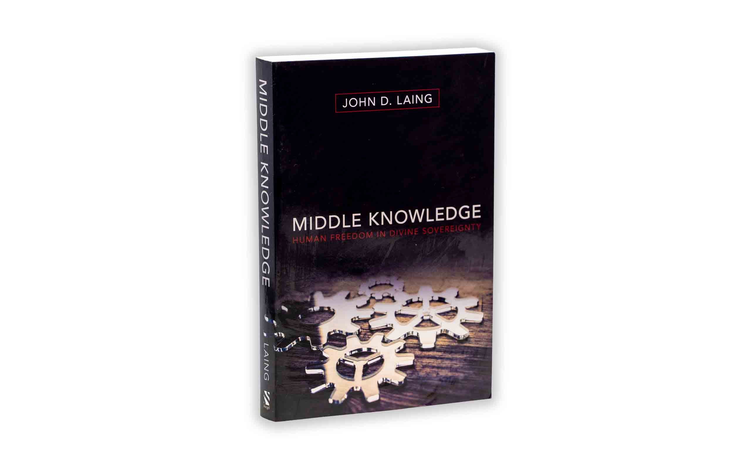 Middle Knowledge: Human Freedom in Divine Sovereignty
