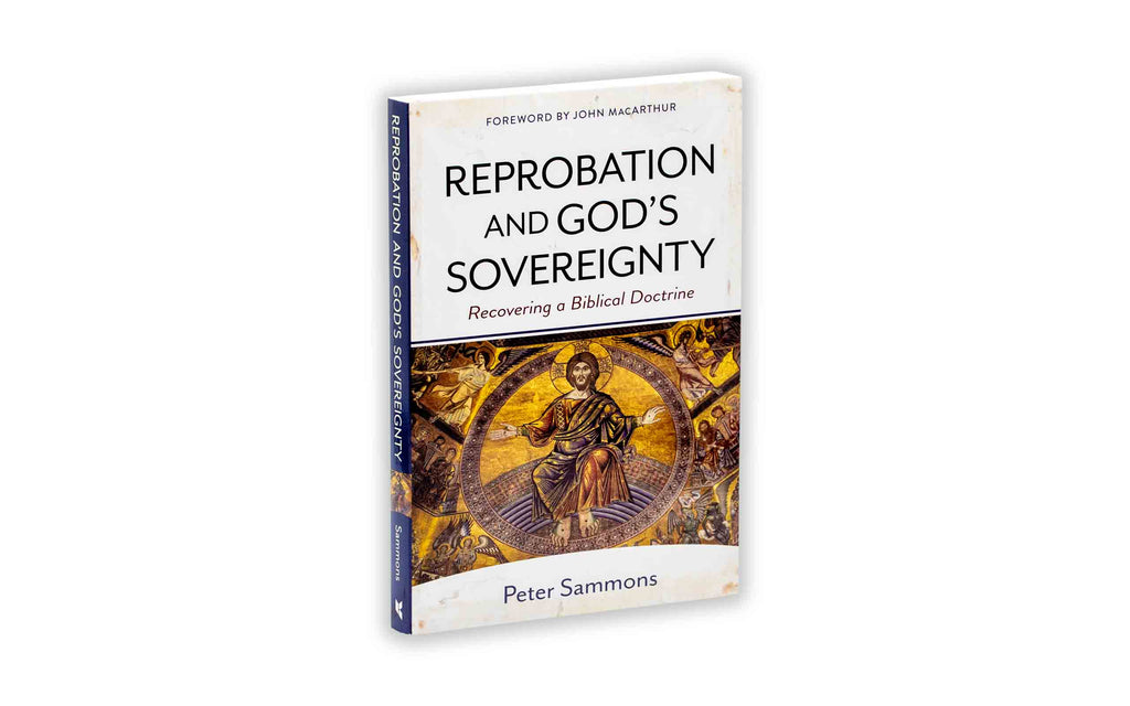 Reprobation and God Sovereignty: Redeeming a Biblical Doctrine