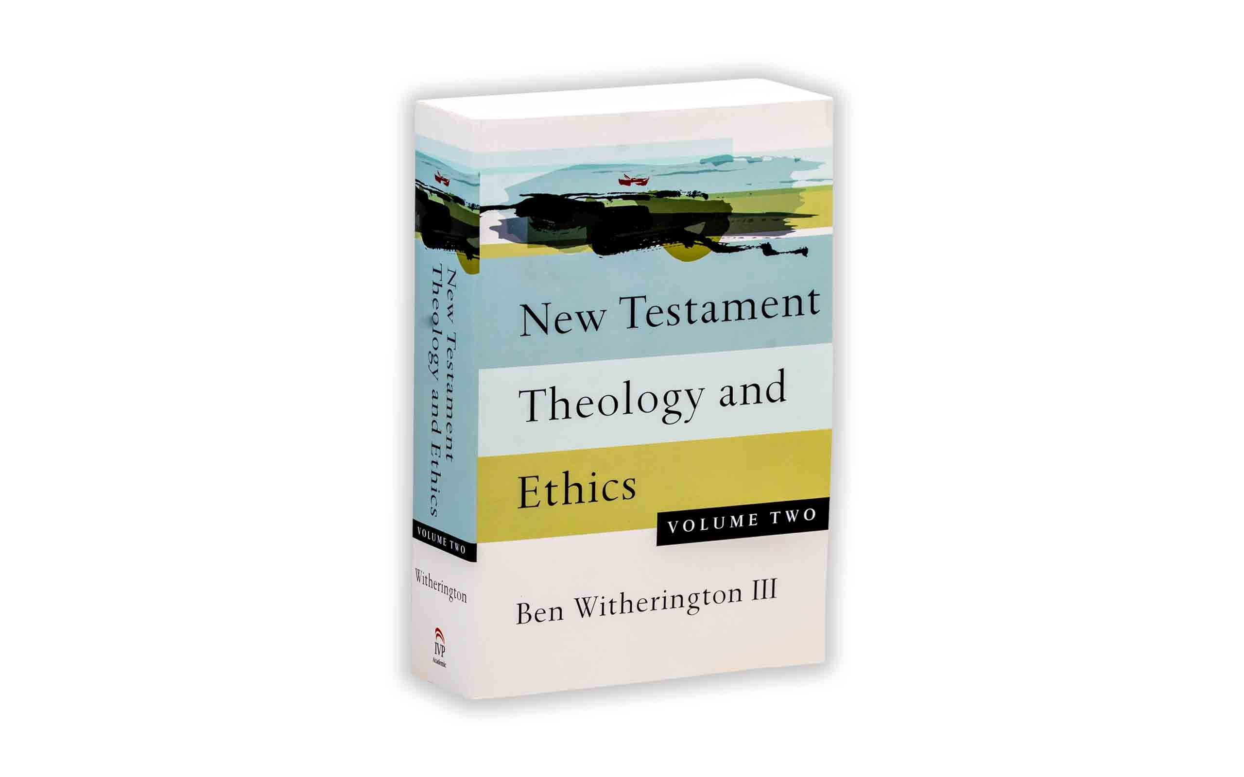 New Testament Theology and Ethics- Volume 2
