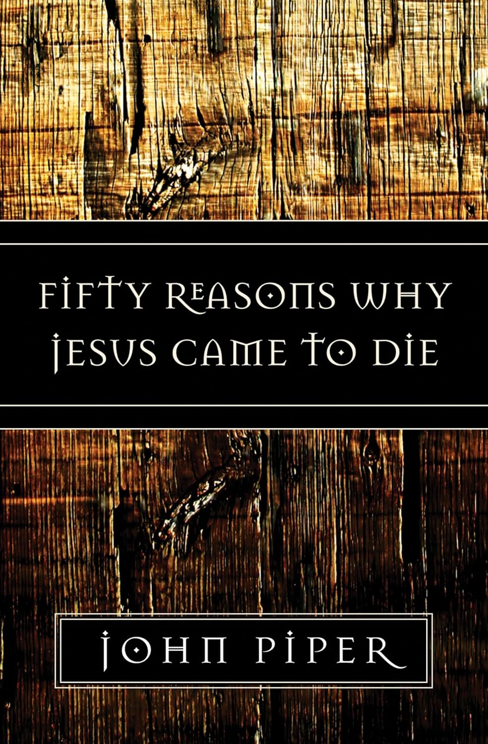 Fifty Reasons Why Jesus Came to Die