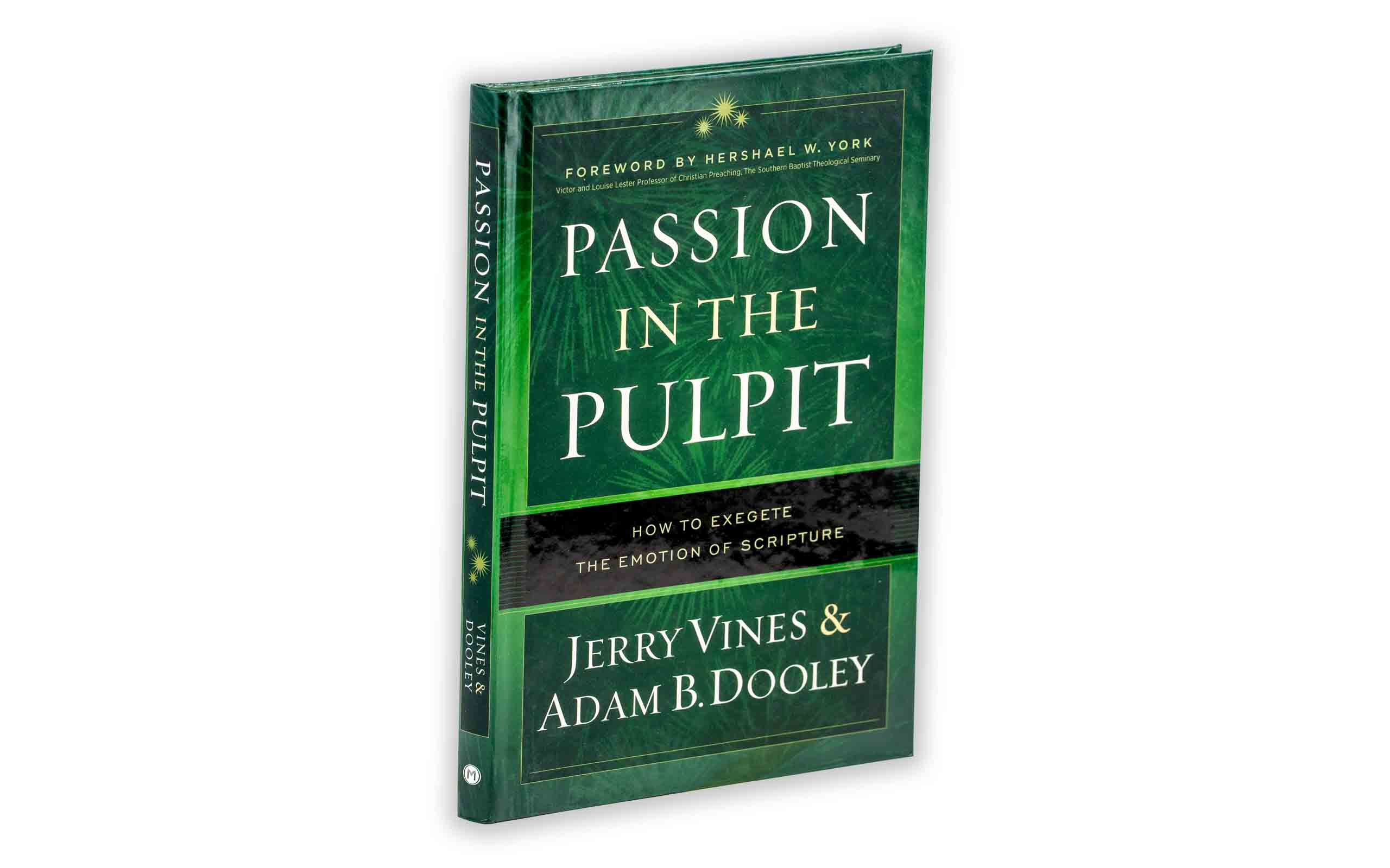 Passion in the Pulpit: How to Exegete the Emotion of Scripture