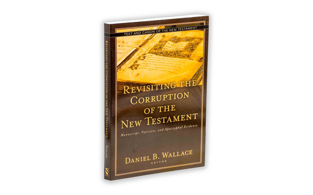 Revisiting the Corruption of the New Testament