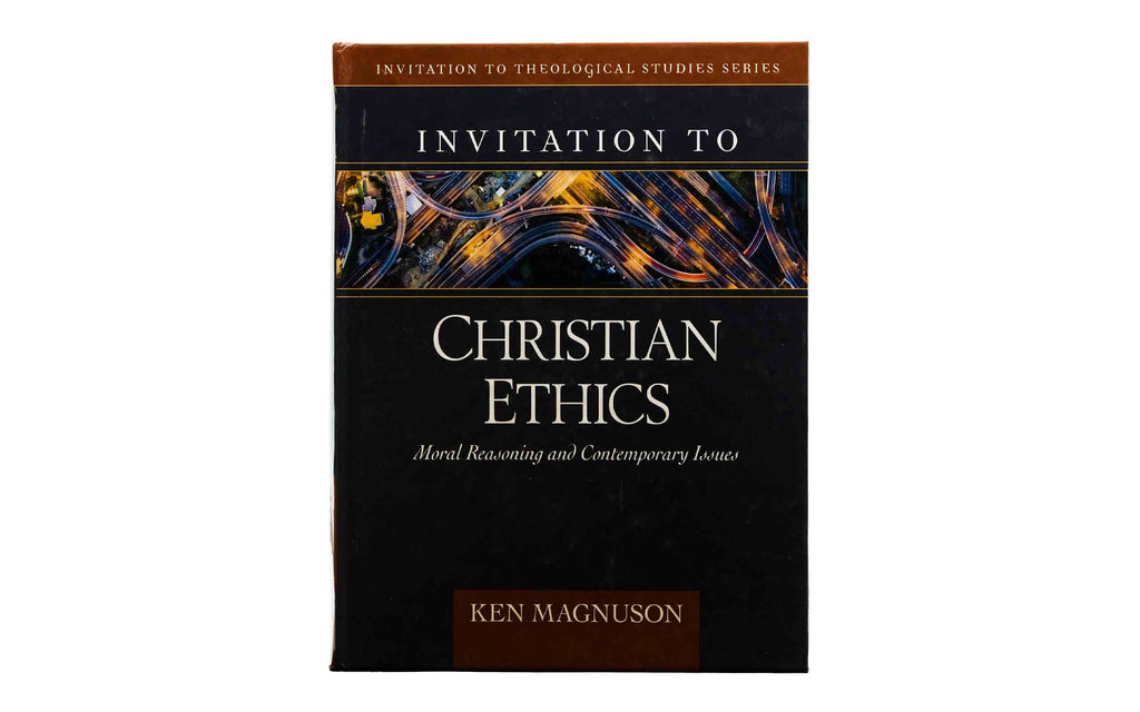 Invitation to Christian Ethics Moral Reasoning and Contemporary Issues