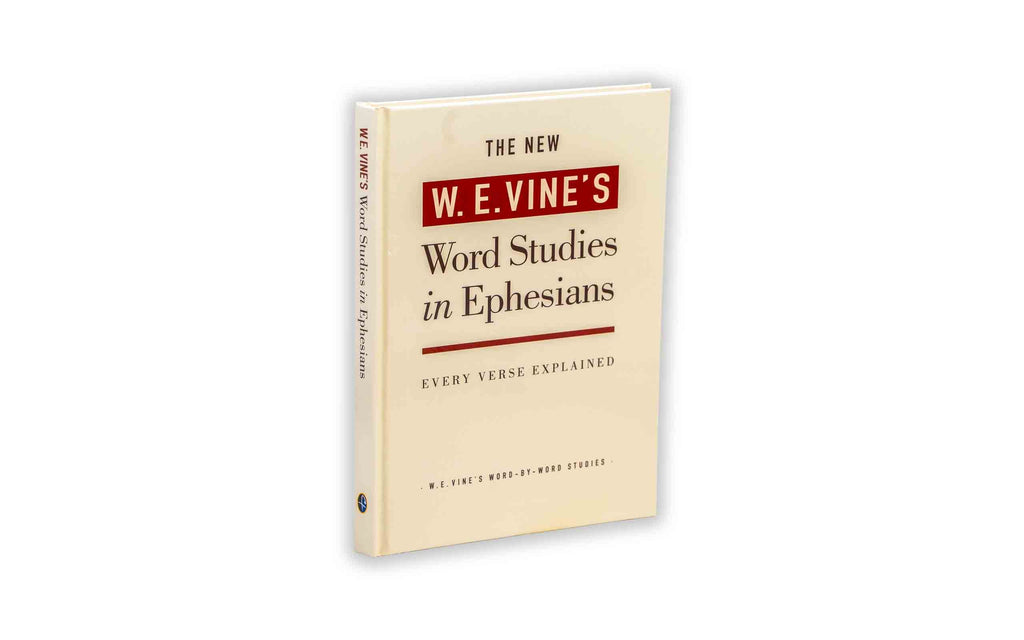 New W. E. Vine's Word Studies in Ephesians