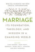 Marriage: Its Foundation Theology and Mission in a Changing World