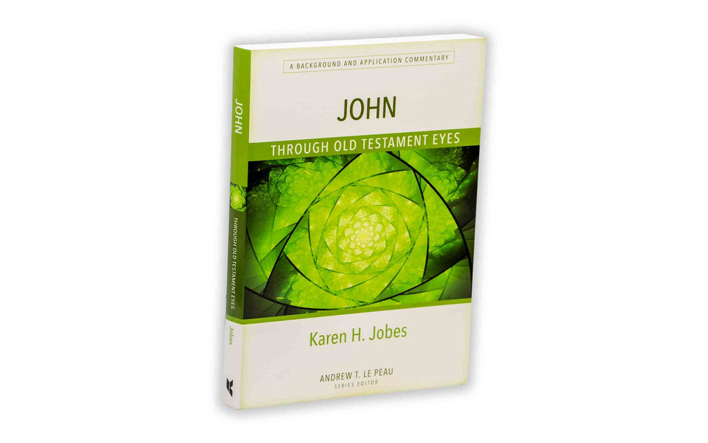 John: Through Old Testament Eyes