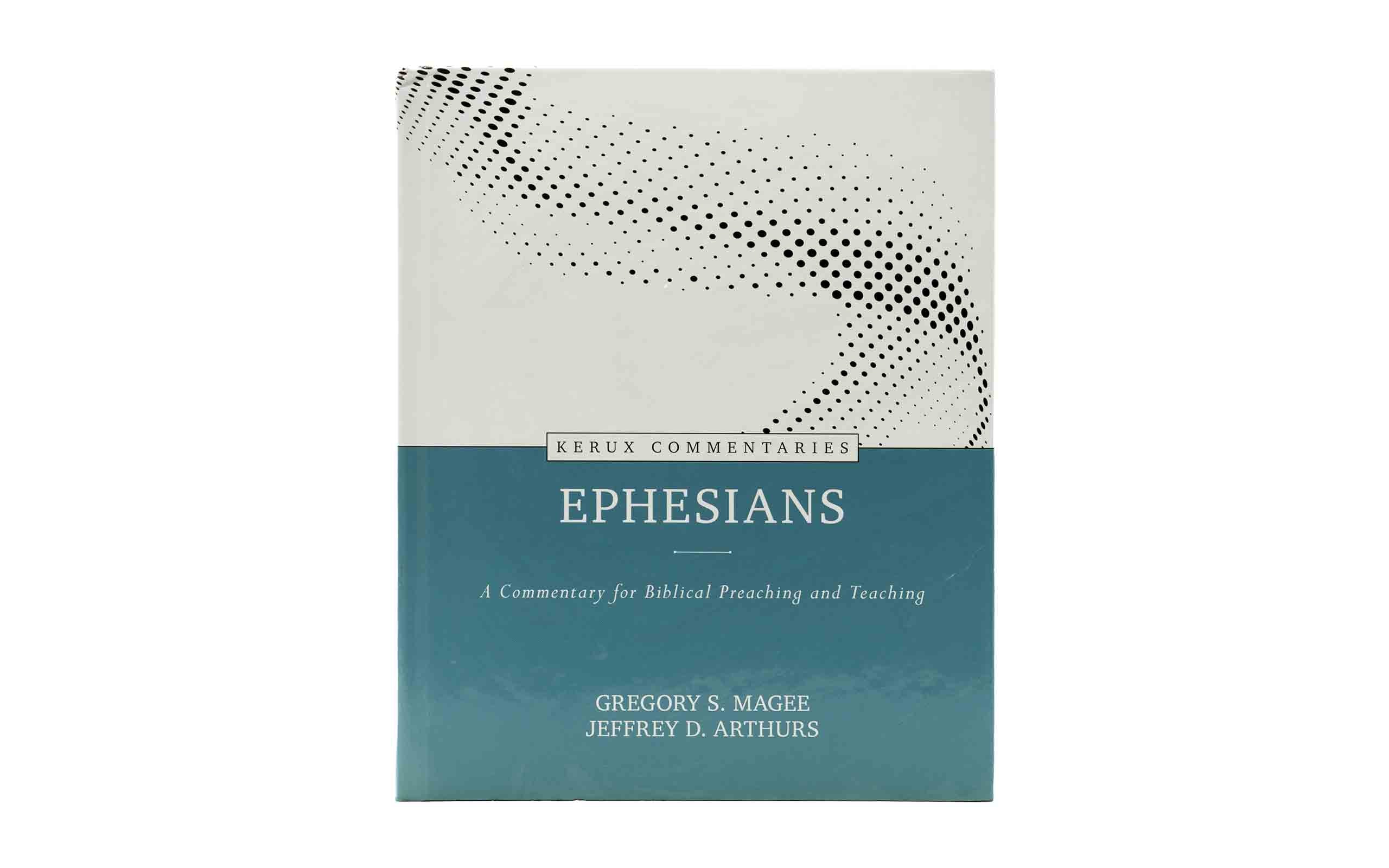 Kerux Commentaries: Ephesians (A Commentary for Biblical Preaching and Teaching)