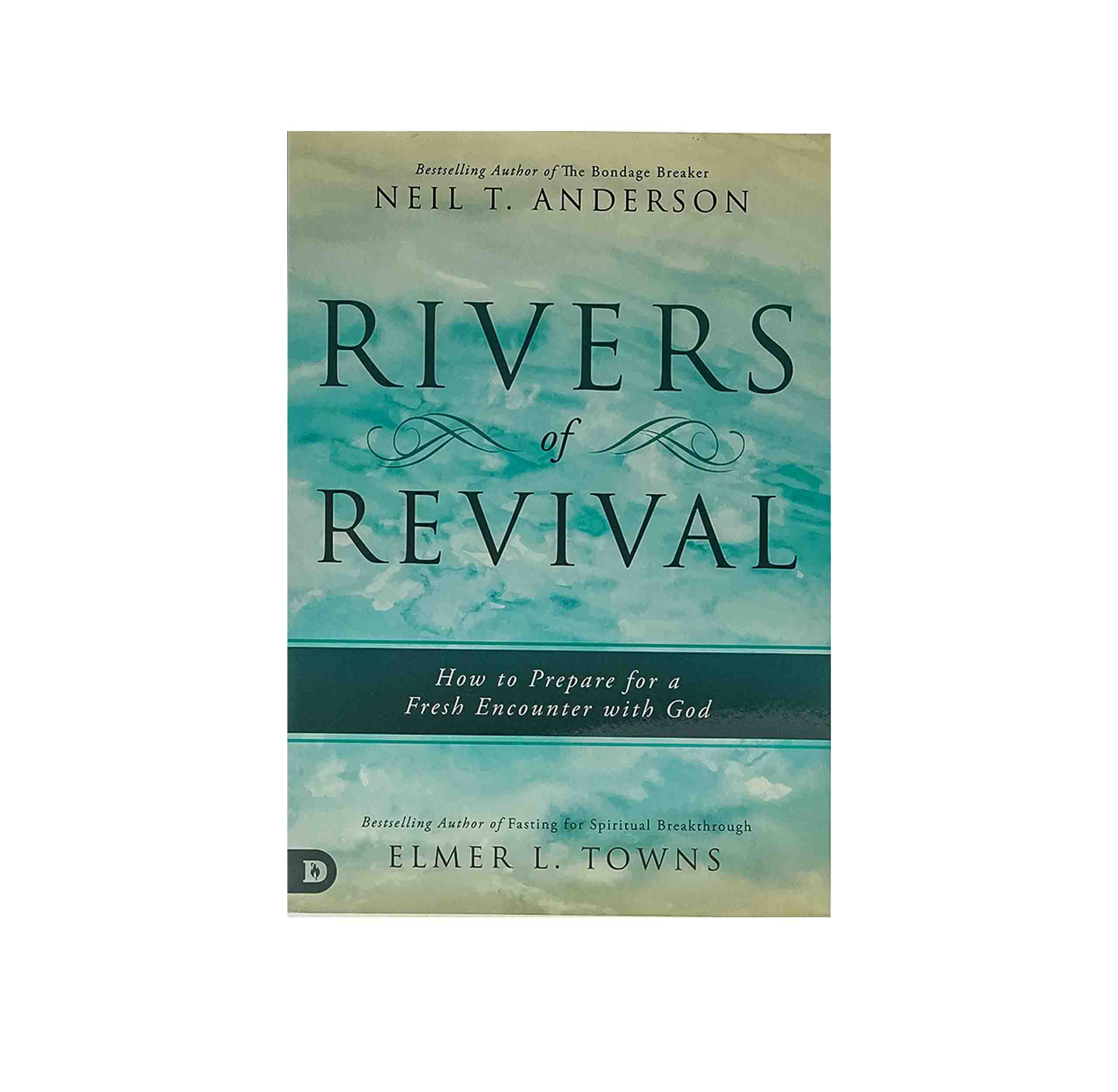 Rivers of Revival: How to Prepare for a Fresh Encounter with God