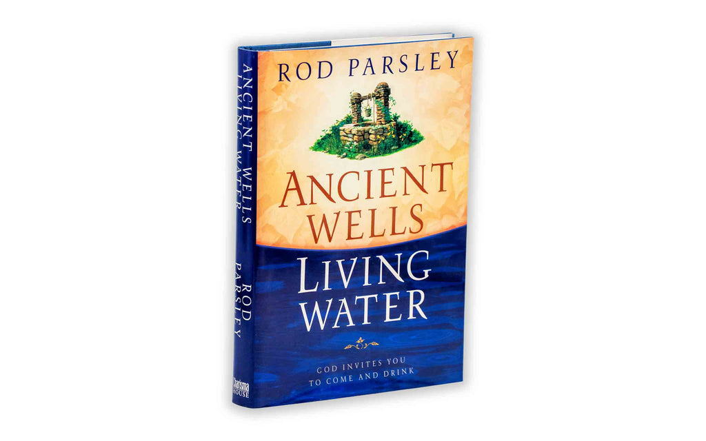 Ancient Wells, Living Water: God Invites You to Come and Drink