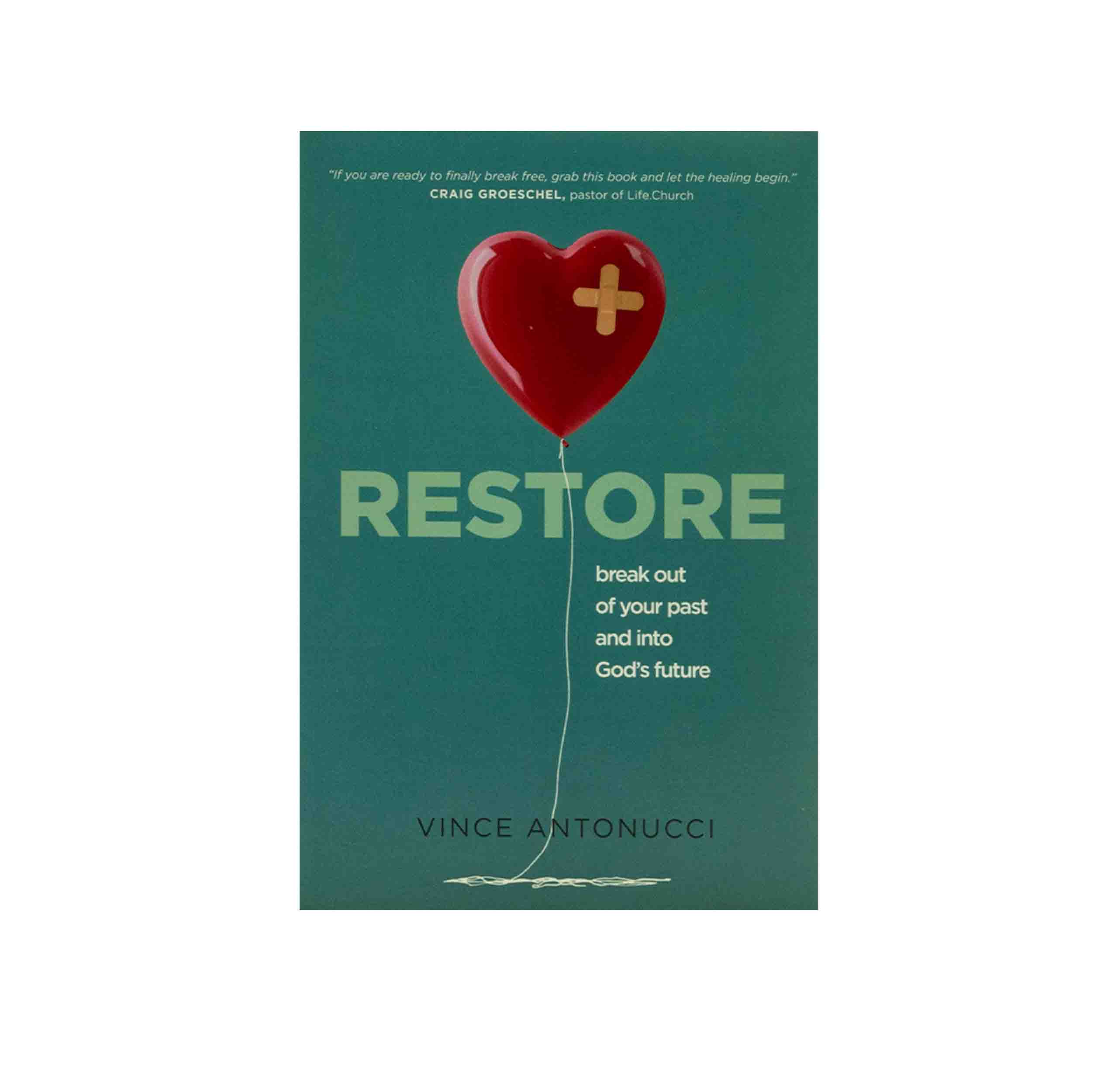 Restore: Break Out of Your Past and Into God's Futur