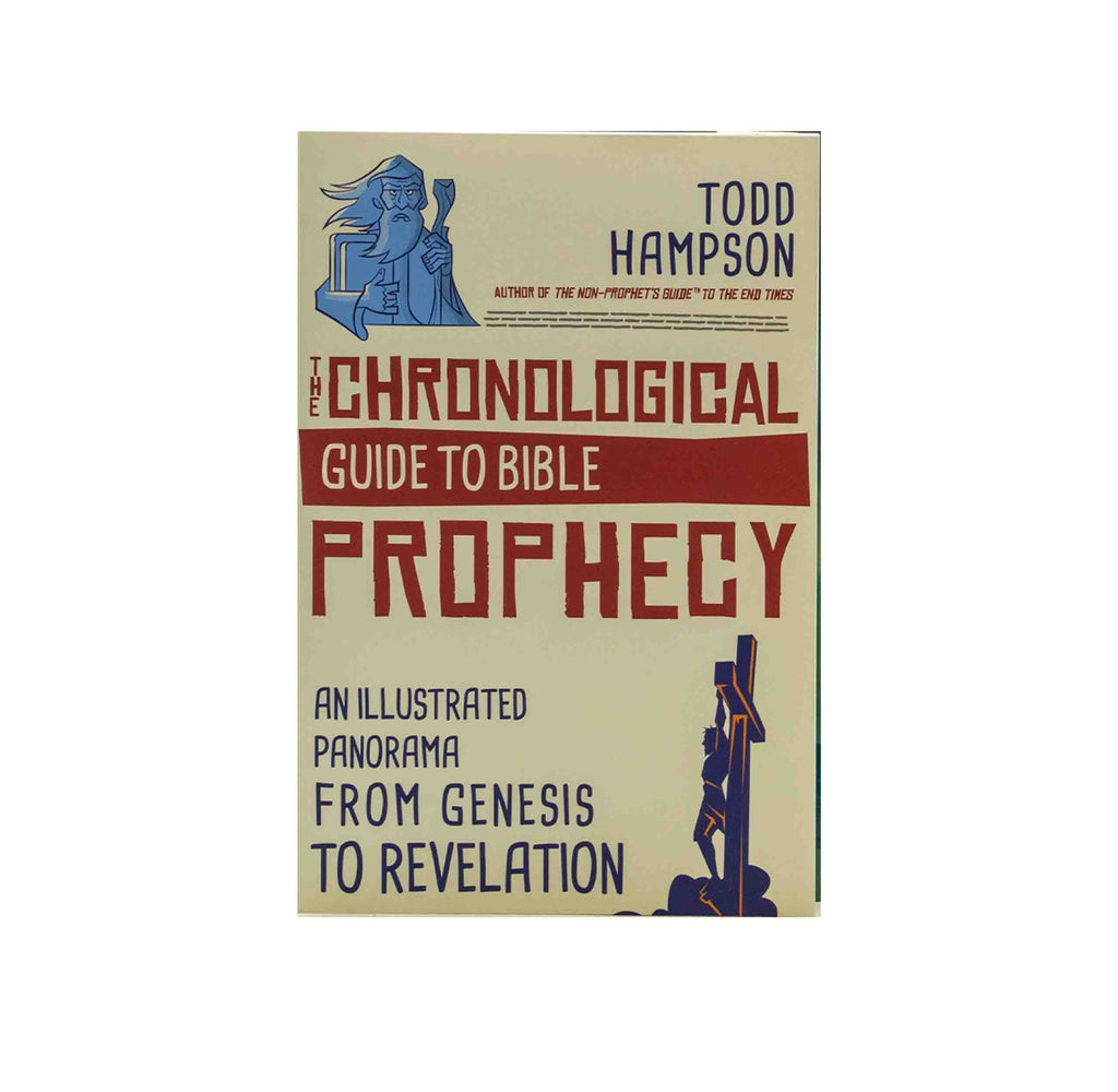 The Chronological Guide to Bible Prophecy: An Illustrated Panorama from Genesis to Revelation