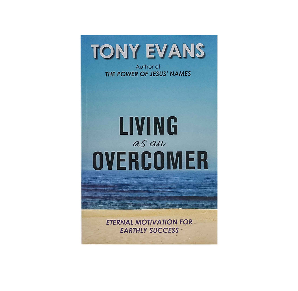 Living as an Overcomer: Eternal Motivation for Earthly Success