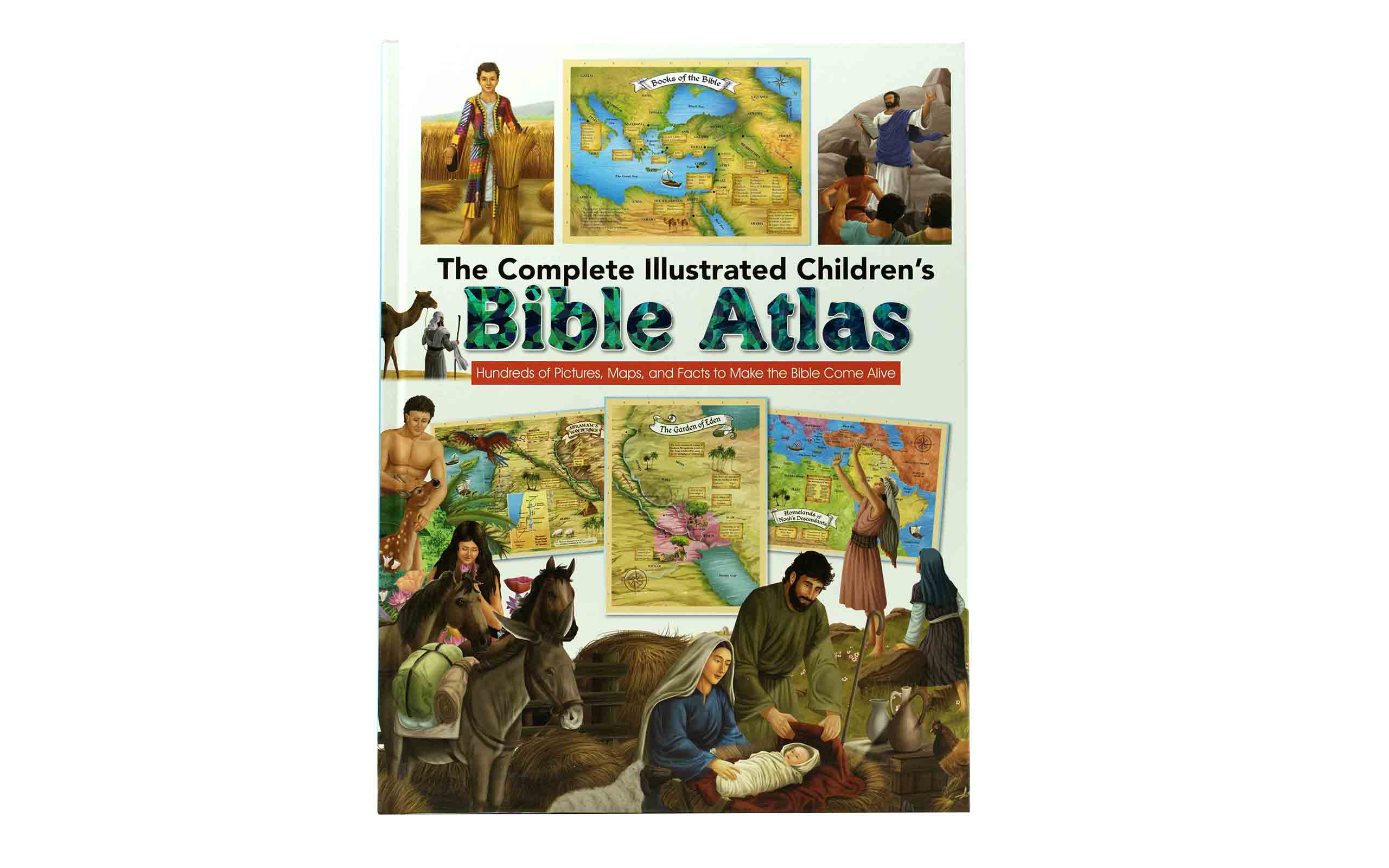 The Complete Illustrated Children's Bible Atlas: Hundreds of Pictures, Maps, and Facts to Make the Bible Come Alive