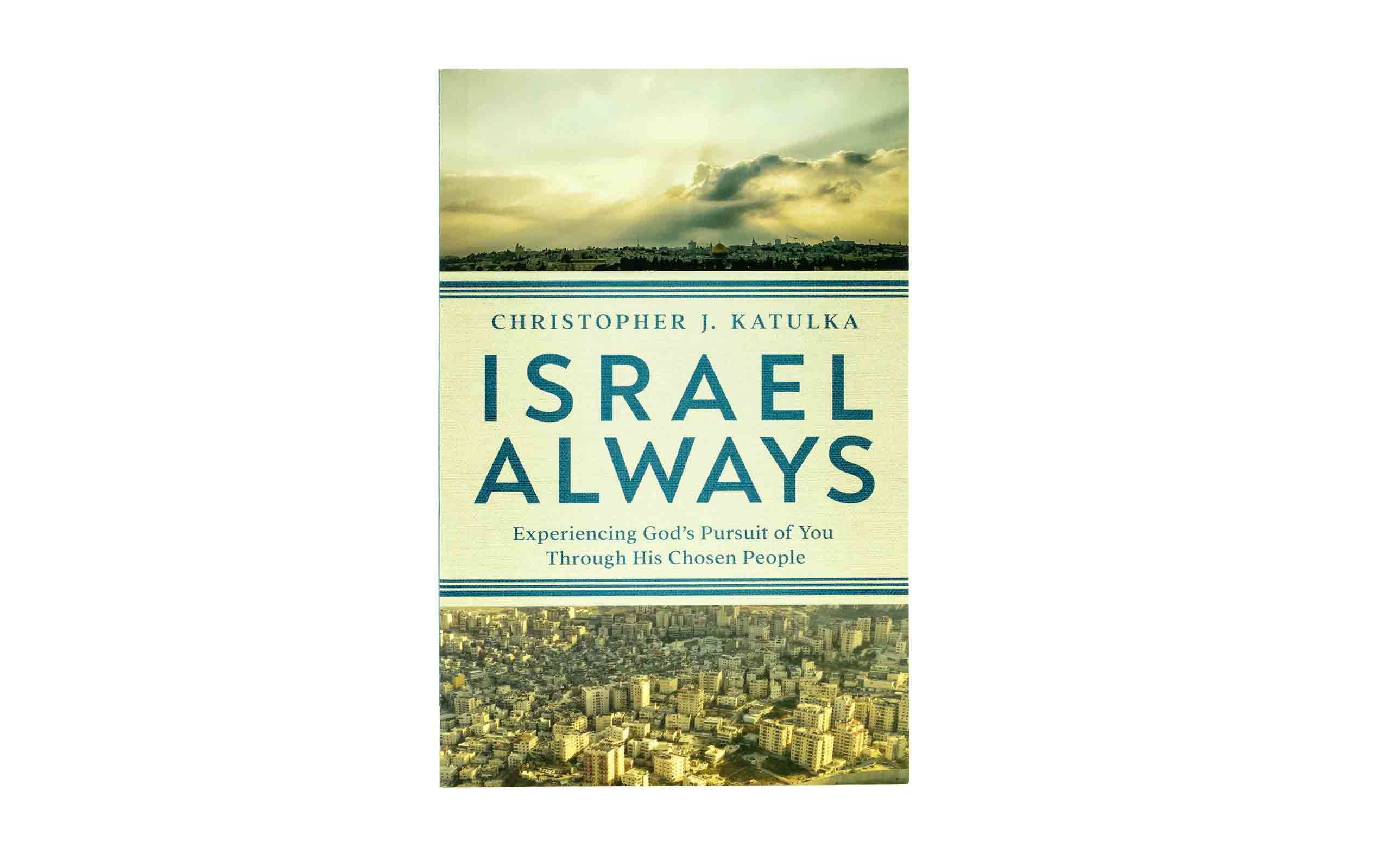 Israel Always  Experiencing Gods Pursuit of You Through