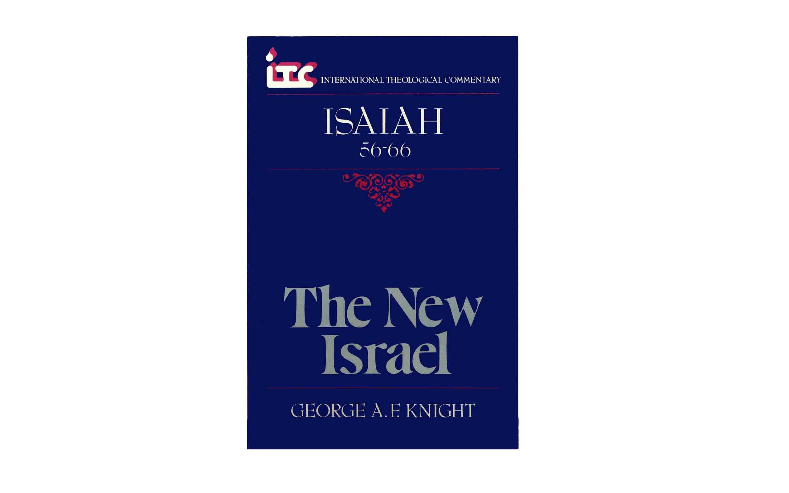 The New Israel: Isaiah 56-66 (International Theological Commentary)