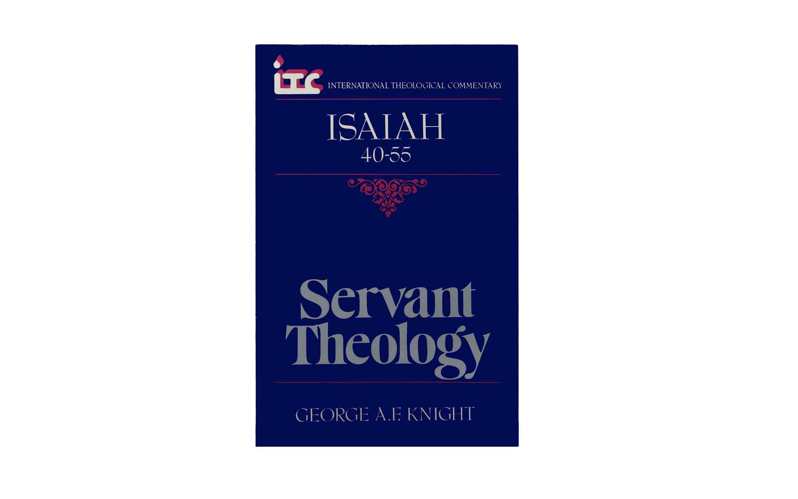 Servant Theology: Isaiah 40-55