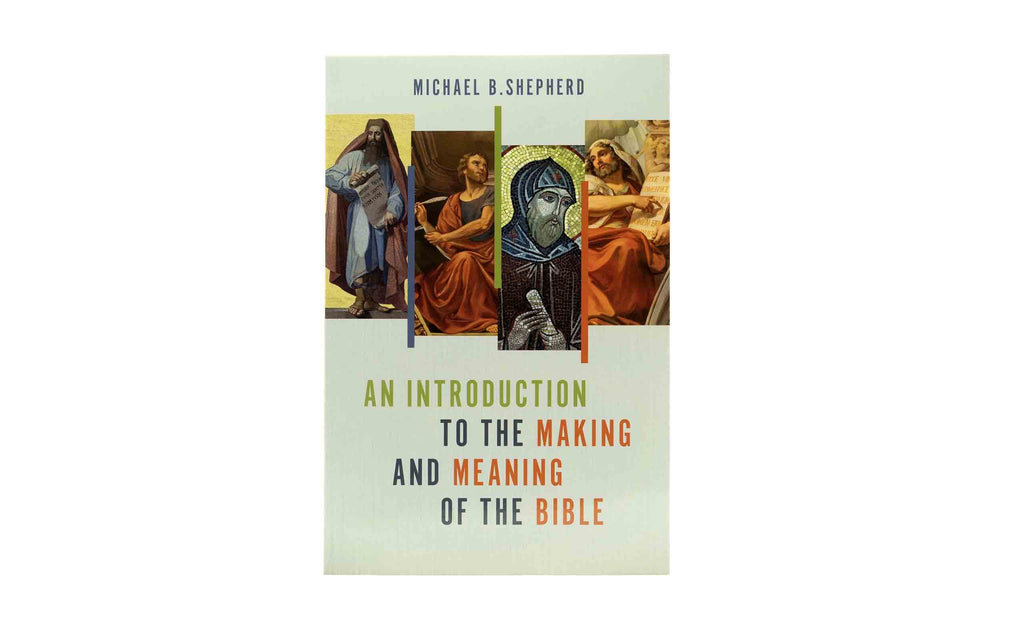 An Introduction to the Making and Meaning of the Bible