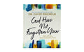 God has not Forgotten you