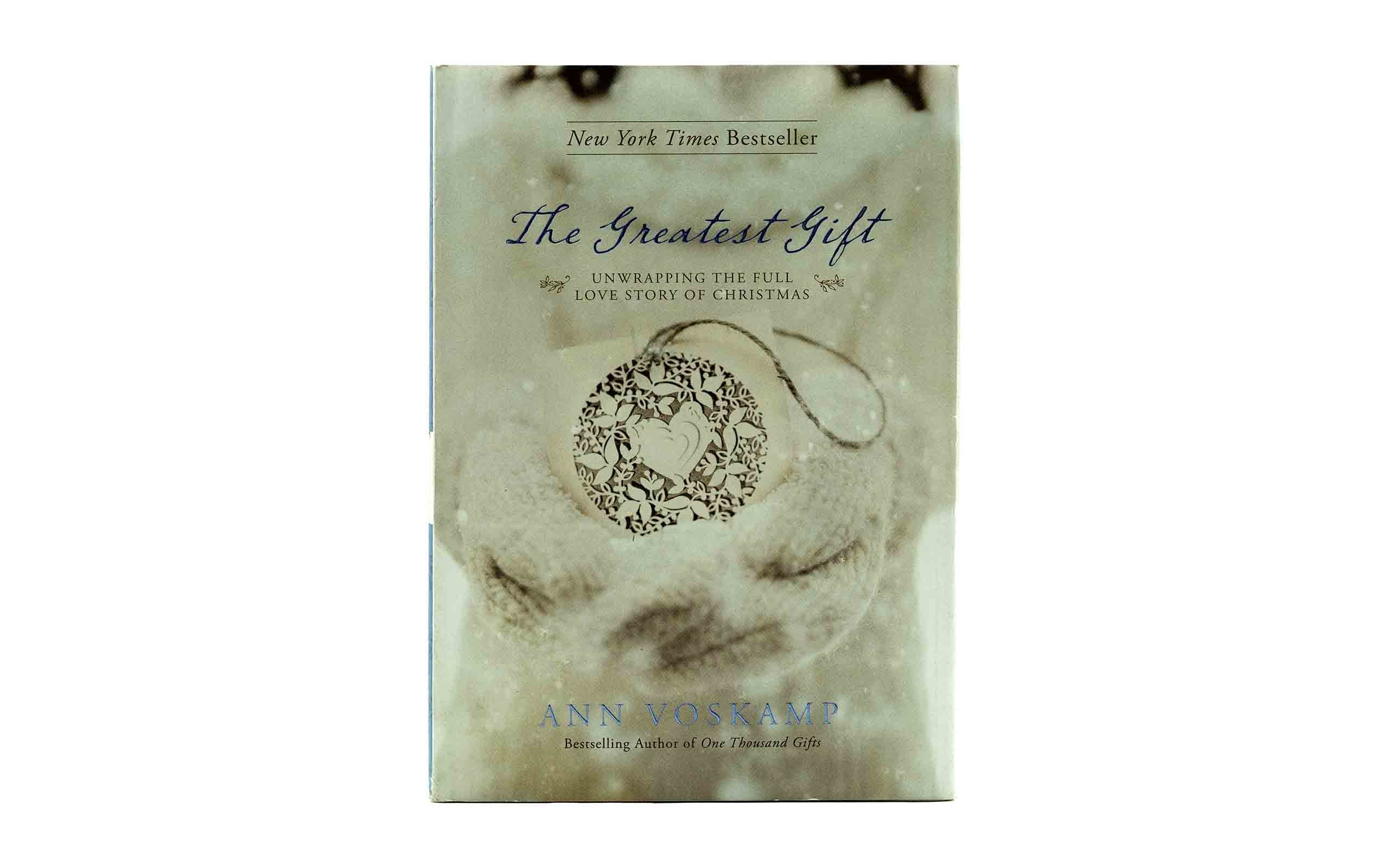 The Greatest Gift: Unwrapping the Full Love Story of Christmas