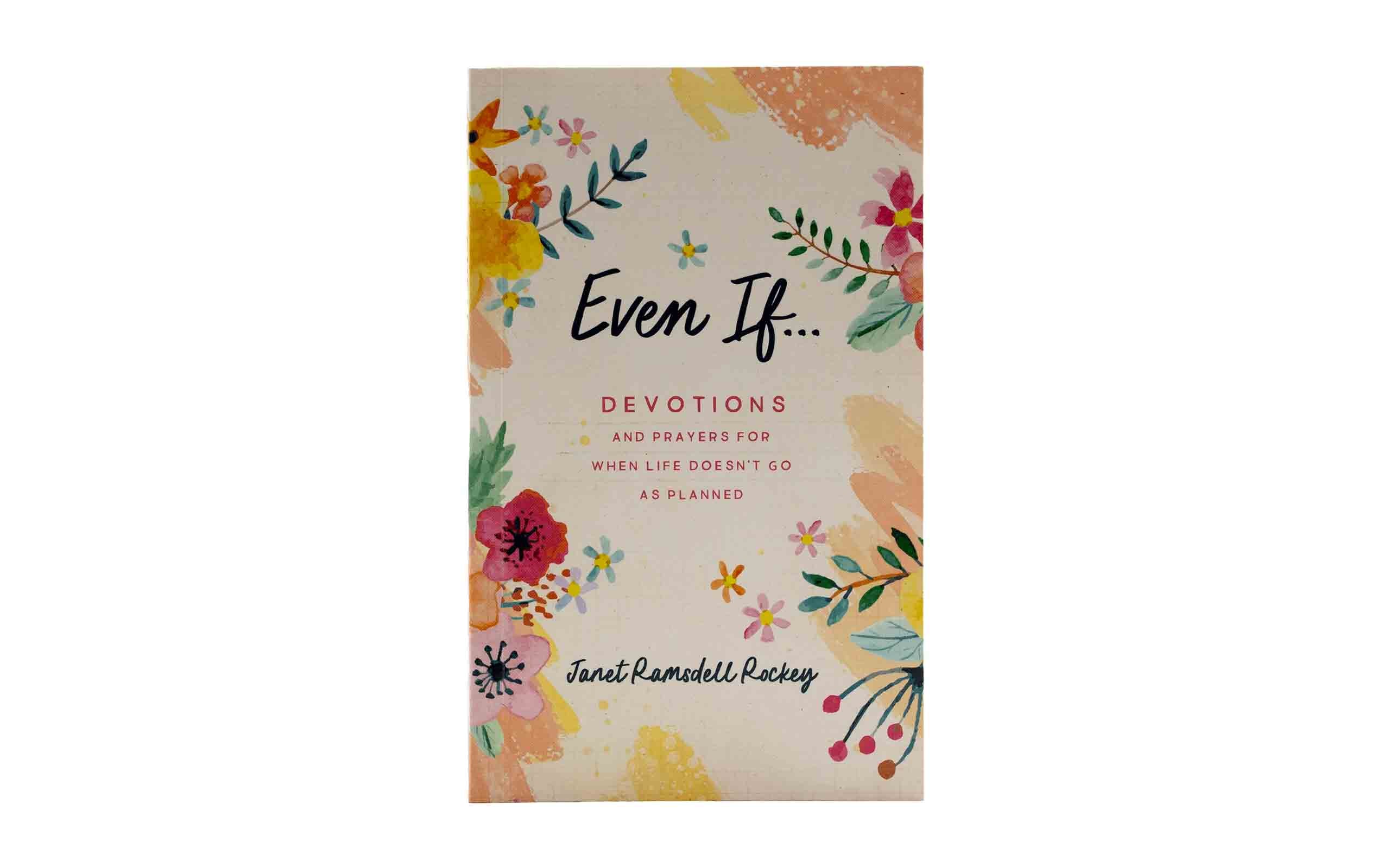 Even If. . . Devotions and Prayers for When Life Doesn't Go as Planned
