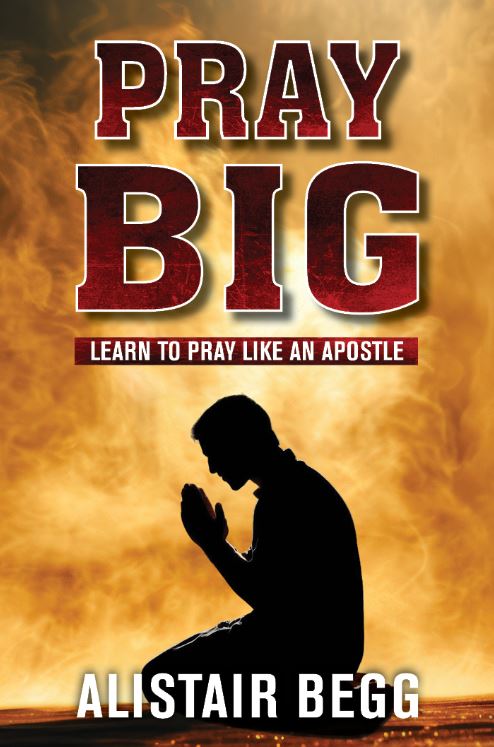 Pray Big: Learn to Pray like an Apostle | Christian Bible Service